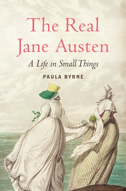 REVIEW: THE REAL JANE AUSTEN by Paula Byrne