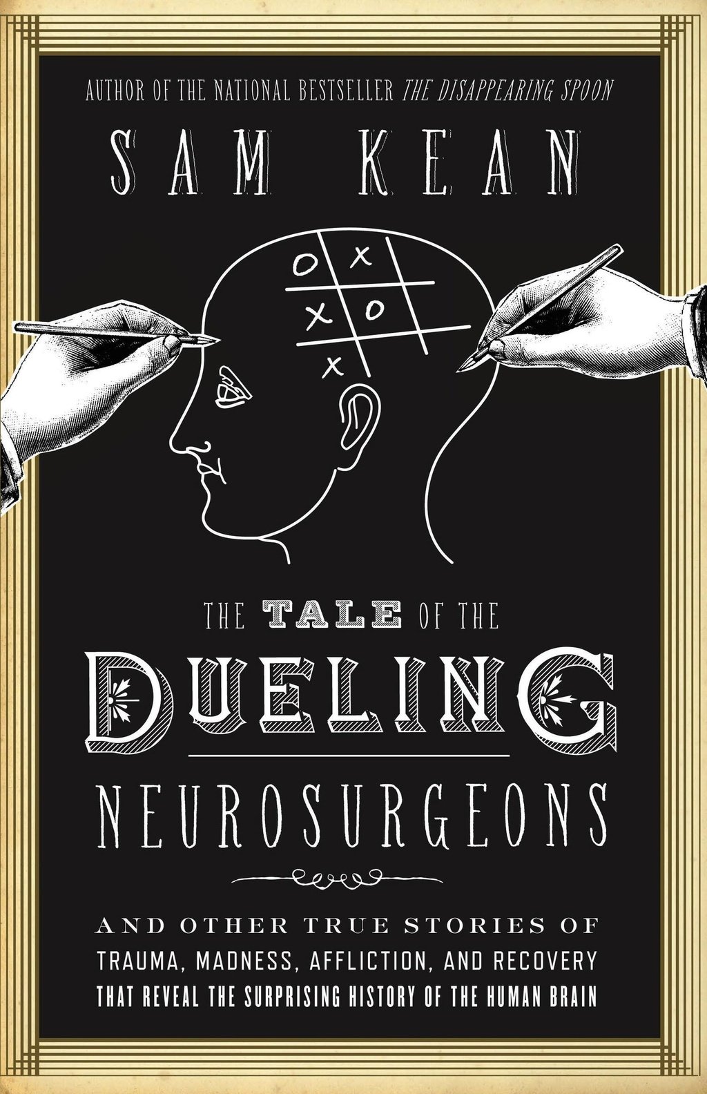 REVIEW: THE TALE OF THE DUELING NEUROSURGEONS by Sam Kean