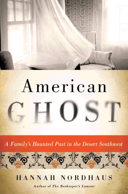 ACCENT: AMERICAN GHOST by Hannah Nordhaus